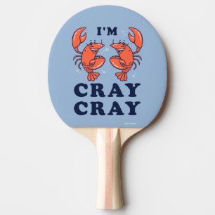 Ich bin Cray Cray Tischtennis Schläger