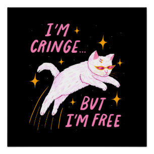 Ich bin Cringe, aber ich bin frei Poster