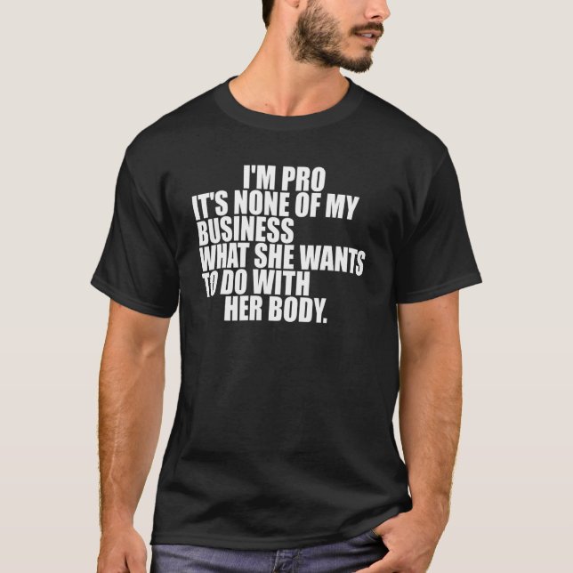 Ich bin dafür, dass es nichts von meinem Geschäft  T-Shirt (Vorderseite)