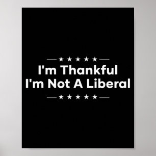 Ich bin dankbar, dass ich kein Liberaler bin Lusti Poster