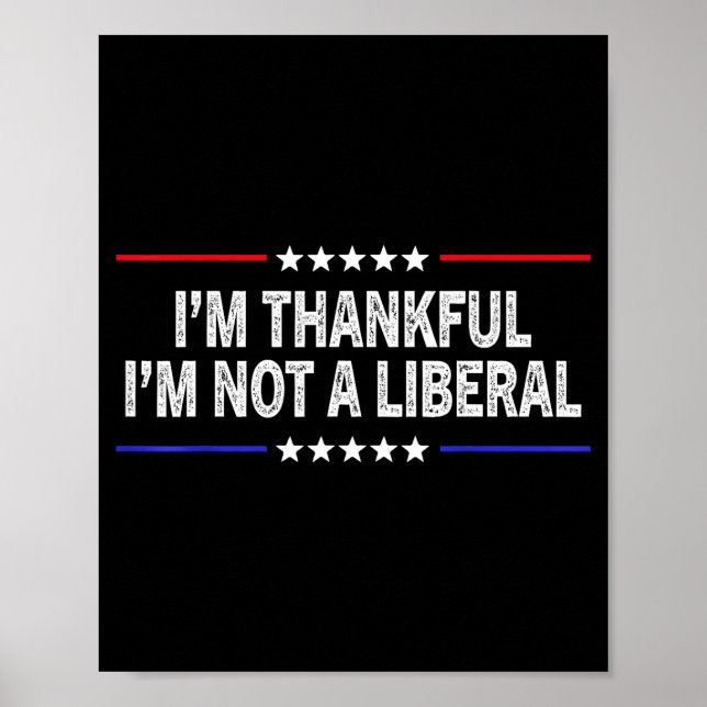 Ich bin dankbar, dass ich kein Liberaler bin Poster (Vorne)