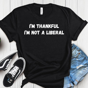 Ich bin dankbar, dass ich kein liberaler Erntedank T-Shirt