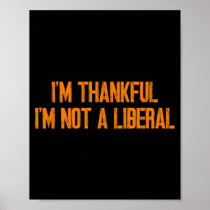 Ich bin dankbar, dass ich kein liberaler lustiger poster