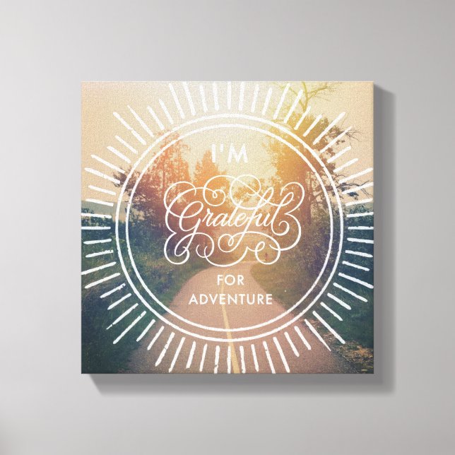 Ich bin dankbar für Abenteuer Leinwanddruck (Vorderseite)
