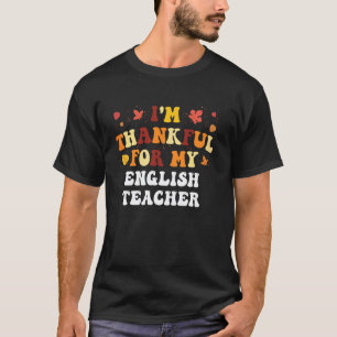 Ich bin dankbar für meinen Englischlehrer Lustiger T-Shirt