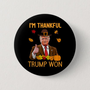 Ich bin dankbar Trump gewinnt Erntedank Türkei Tru Button