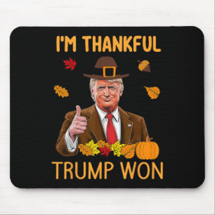 Ich bin dankbar Trump gewinnt Erntedank Türkei Tru Mousepad