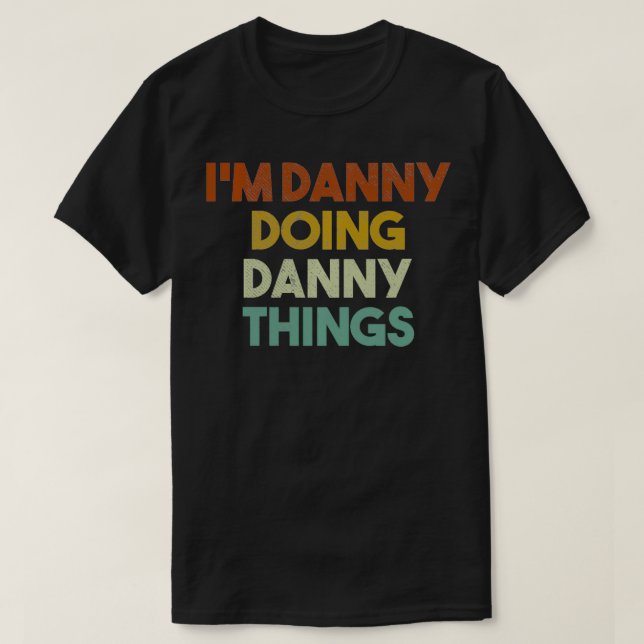 Ich bin Danny Doing Danny Things Funny First Name  T-Shirt (Design vorne)