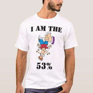 Ich bin das 53% (Erschütterung unten) T-Shirt