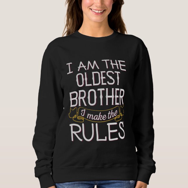 Ich bin das älteste Zitat von Bruder Funny Sibling Sweatshirt (Vorderseite)
