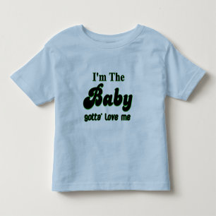 Ich bin das Baby got ' zur Liebe mich T - Shirt