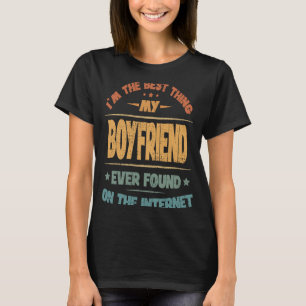 Ich bin das Beste, was mein Freund je auf der Welt T-Shirt