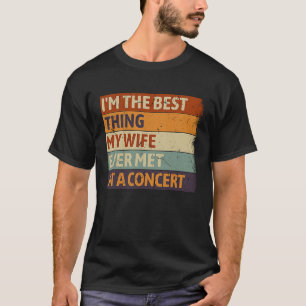Ich bin das Beste, was meine Ehefrau je bei einem T-Shirt