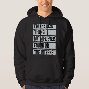 Ich bin das Beste, was meine Ehefrau je im Interne Hoodie