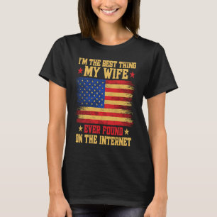 Ich bin das Beste, was meine Ehefrau je im Interne T-Shirt