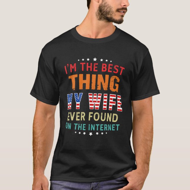 Ich bin das Beste, was meine Ehefrau je im Interne T-Shirt (Vorderseite)