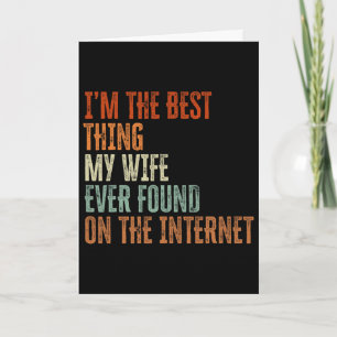 Ich bin das Beste, was meine Frau im Internet gefu Karte