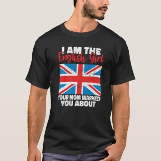 Ich bin das englische Mädchen, das deine Mama dich T-Shirt