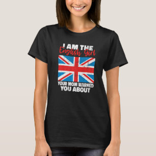 Ich bin das englische Mädchen, das deine Mama dich T-Shirt