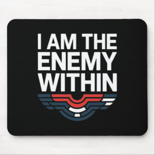 Ich bin das Feind im Inneren Tee Abstimmung Trump Mousepad