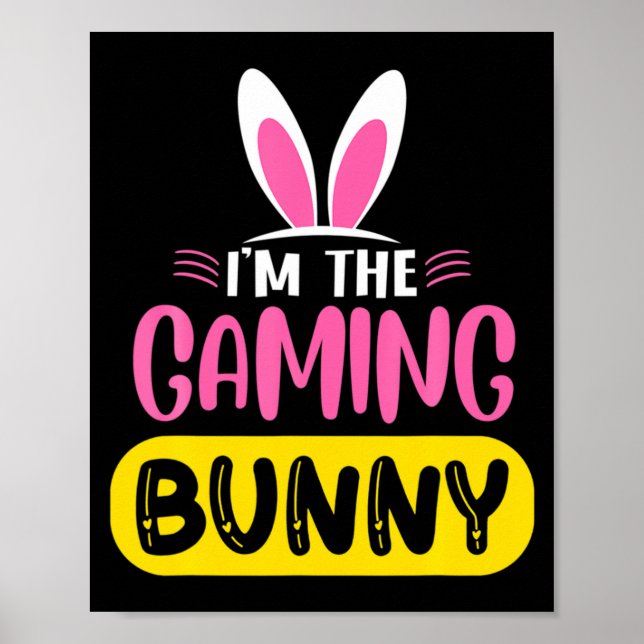 Ich bin das Gaming Bunny Rabbit Ears Egg Lustiges  Poster (Vorne)