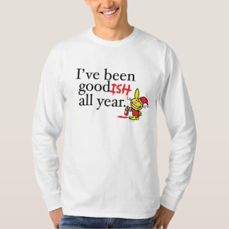 Ich bin das ganze Jahr Goodish gewesen T-Shirt