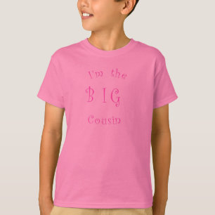 Ich bin das große Cousin-T - Shirtmädchen T-Shirt