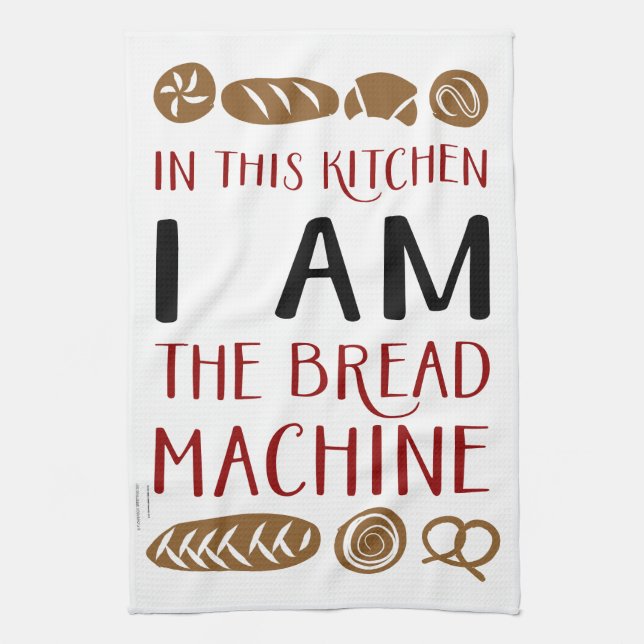 Ich bin das Handtuch für Brot-Maschine (Vertikal)
