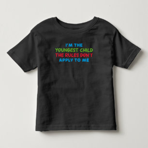 Ich bin das jüngste Kind, die Regeln gelten nicht  Kleinkind T-shirt