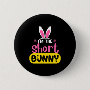 Ich bin das kurze Bunny-Kaninochen-Ohren-Ei Lustig Button