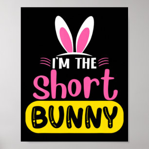 Ich bin das kurze Bunny-Kaninohr-Ei Lustiger Oster Poster