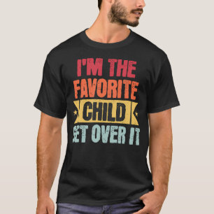 ICH BIN DAS LIEBLINGSKIND, FIND DICH AB T-Shirt