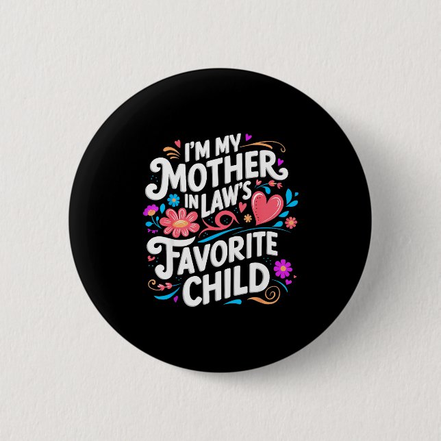 Ich bin das Lieblingskind meiner Schwiegermutter E Button (Vorderseite)