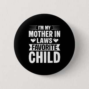 Ich bin das Lieblingskind meiner Schwiegermutter L Button