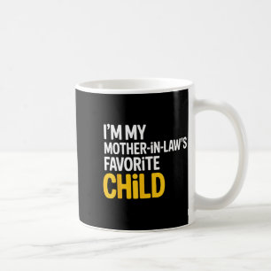 Ich bin das Lieblingskind meiner Schwiegermutter L Kaffeetasse
