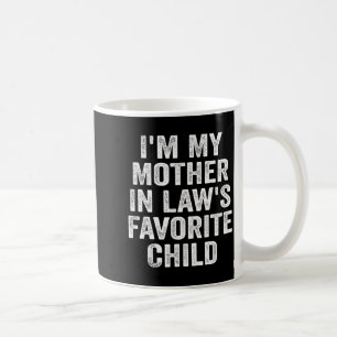 Ich bin das Lieblingskind meiner Schwiegermutter L Kaffeetasse