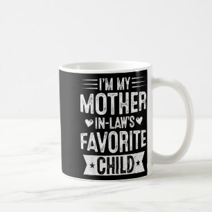 Ich bin das Lieblingskind meiner Schwiegermutter L Kaffeetasse
