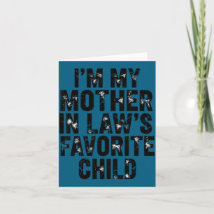 Ich bin das Lieblingskind meiner Schwiegermutter L Karte