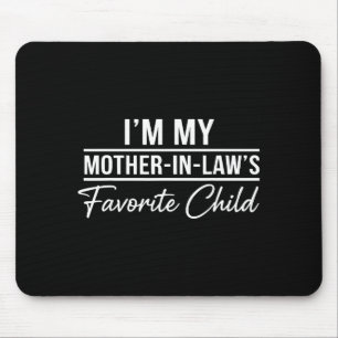Ich bin das Lieblingskind meiner Schwiegermutter L Mousepad