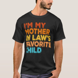 Ich bin das Lieblingskind meiner Schwiegermutter M T-Shirt