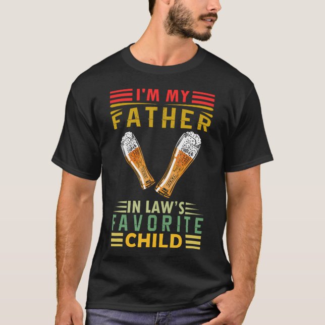 ICH Bin das Lieblingskind meines Schwiegervaters F T-Shirt (Vorderseite)