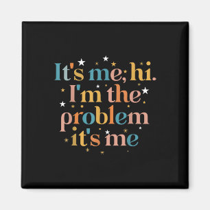 Ich bin das Problem, das ich bin Magnet