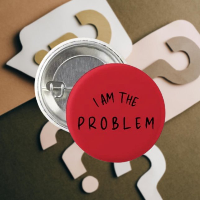 „Ich bin das Problem“ – Lustige handgeschriebene S Button (Von Creator hochgeladen)