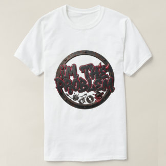 ICH BIN DAS PROBLEM - Mechanische Rebellische Stre T-Shirt
