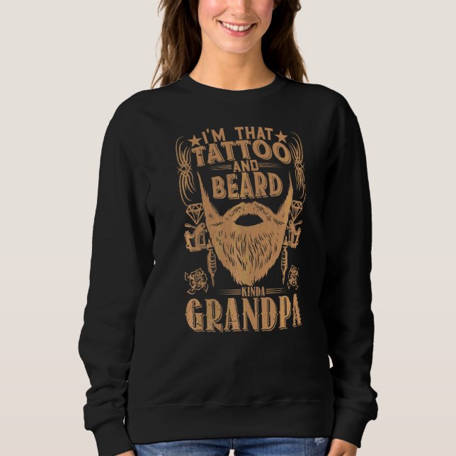 Ich bin das Tattoos und Bart Kinda Opa Tattoos Sweatshirt (Vorderseite)