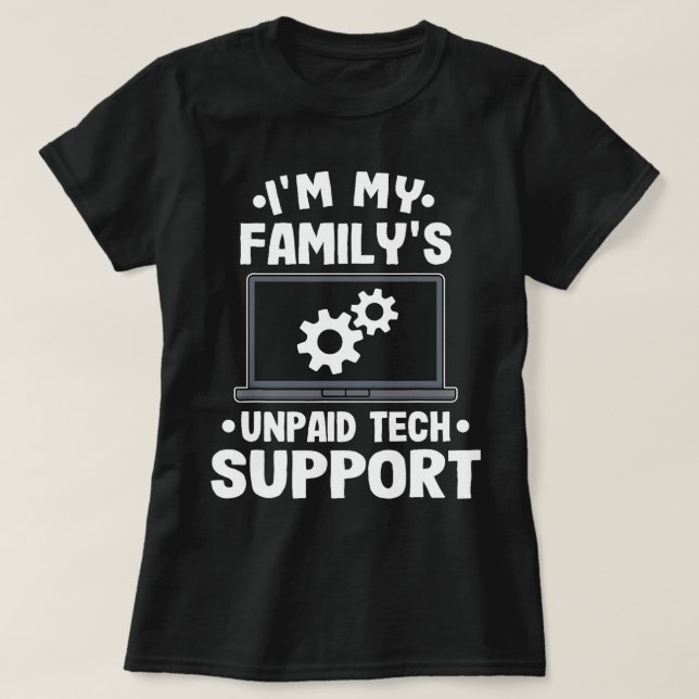 Ich bin das unbezahlte IT-Support-Computermodul me T-Shirt (Design vorne)