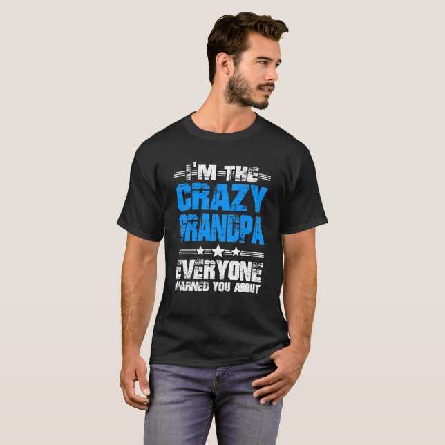 Ich bin das verrückte Großvater-T-Shirt T-Shirt (Vorne ganz)