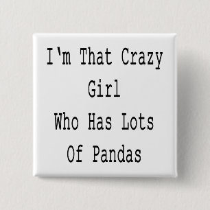 Ich bin das verrückte Mädchen, das viele Pandas ha Button