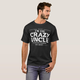 Ich bin das verrückte Onkel-Shirt T-Shirt