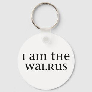 Ich bin das Walroß Schlüsselanhänger
